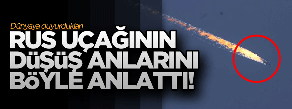 AA ekibi Rus uçağının düşüş anlarını anlattı!