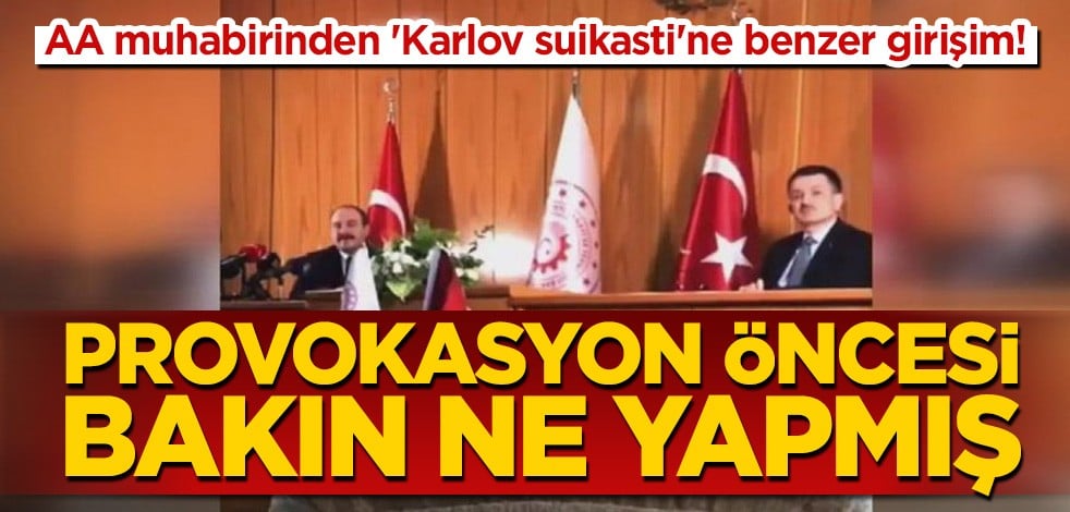 AA muhabirinden 'Karlov suikasti'ne benzer girişim! Provokasyon öncesi bakın ne yapmış