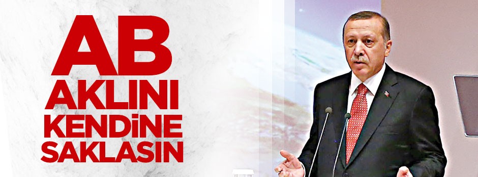 AB aklını kendine saklasın