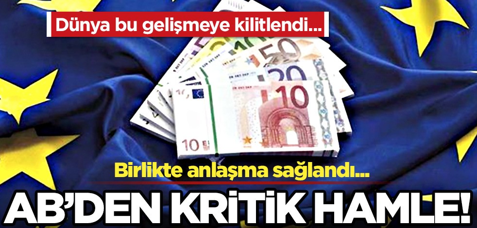 AB büyük bir adım attı: mali kurallar görücüye çıkacak! Güncelliyor, çok konuşulacak açıklama