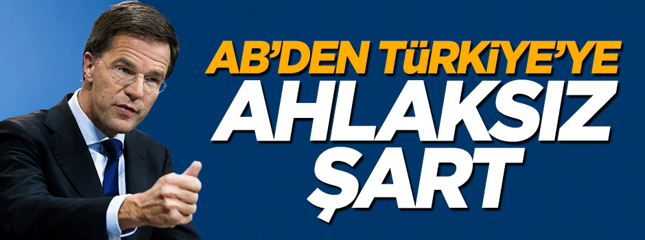 AB Dönem Başkanı'ndan Türkiye'ye 'ahlaksız' şart!