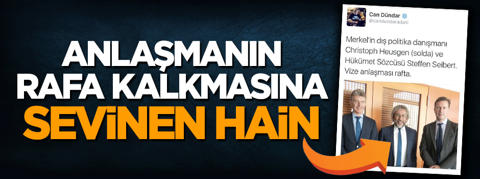 AB ile vize anlaşmasının rafa kalkmasına sevinen hain