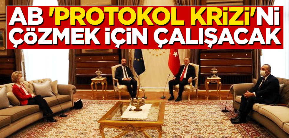 AB 'protokol krizi'ni çözmek için çalışacak