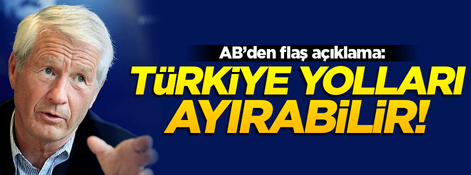 AB: Türkiye yolları ayırabilir