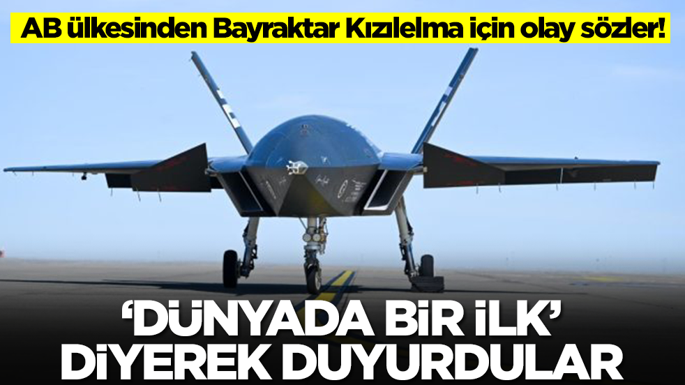 AB ülkesinden Bayraktar Kızılelma için olay sözler! 'Dünyada bir ilk' diyerek duyurdular