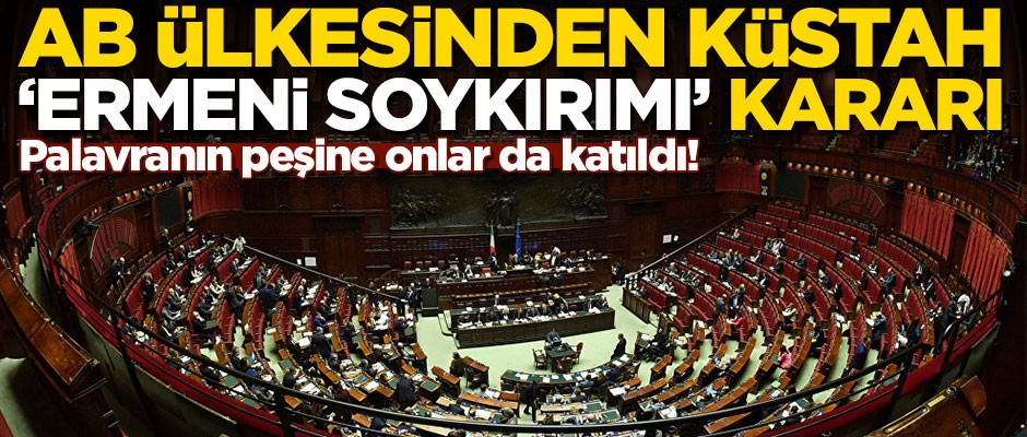 AB ülkesinden küstah 'Ermeni Soykırımı' kararı!