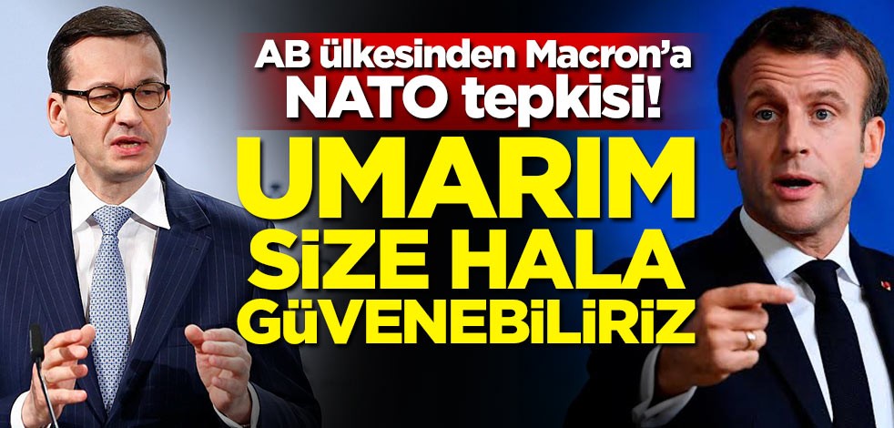 AB ülkesinden Macron'a NATO tepkisi! 'Umarım hala güvenebiliriz'