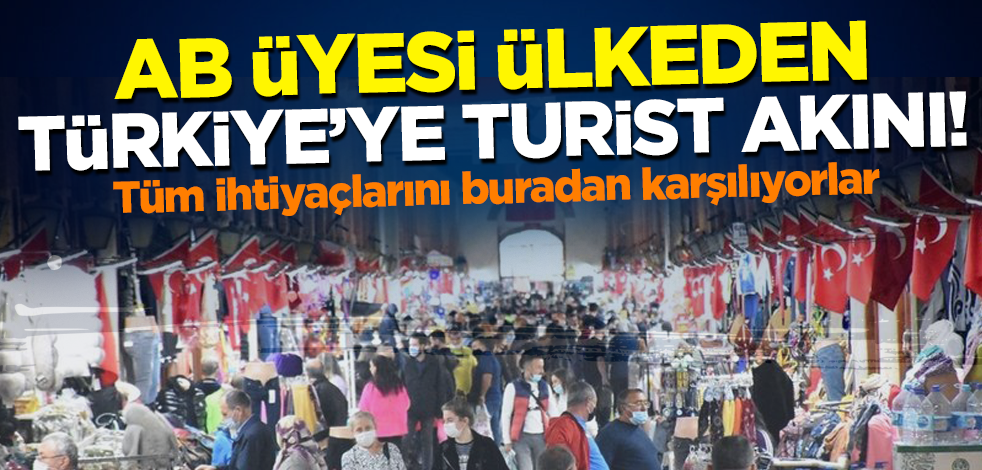 AB üyesi ülkeden Türkiye'ye turist akını!