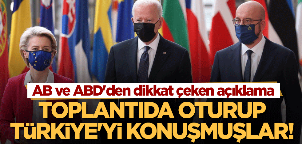 AB ve ABD'den dikkat çeken açıklama: Toplantıda oturup Türkiye'yi konuşmuşlar!