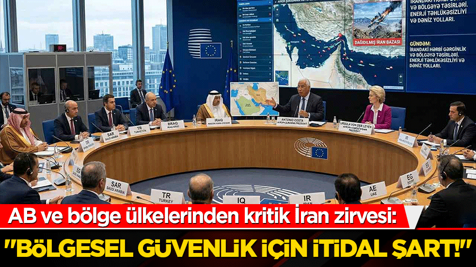 AB ve Bölge Ülkelerinden Kritik İran Zirvesi: 