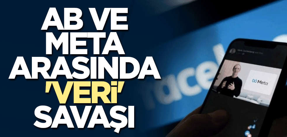 AB ve Meta arasında 'veri' savaşı