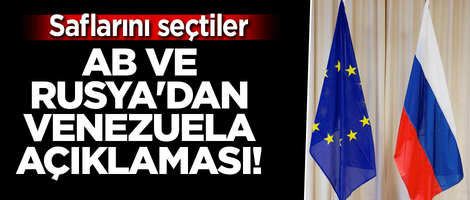 AB ve Rusya'dan Venezuela açıklaması! Saflarını seçtiler