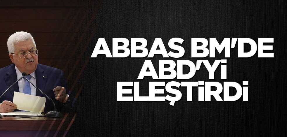 Abbas BM'de ABD'yi eleştirdi