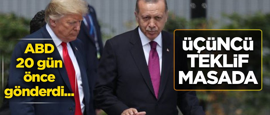 ABD 20 gün önce gönderdi... ABD'nin üçüncü teklifi masada