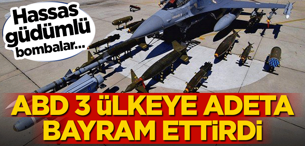 ABD 3 ülkeye adeta bayram ettirdi! Hassas güdümlü bombalar…
