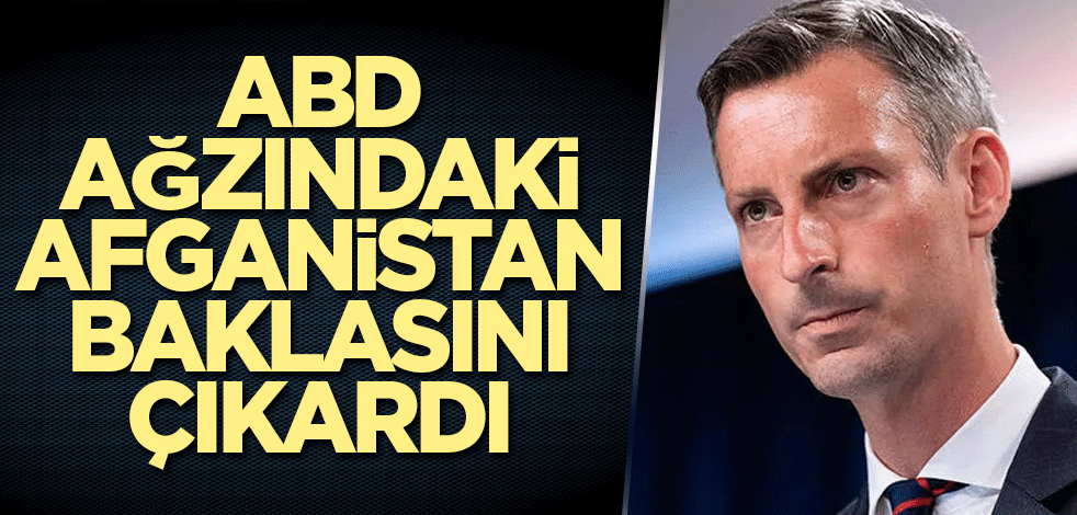 ABD ağzındaki Afganistan baklasını çıkardı