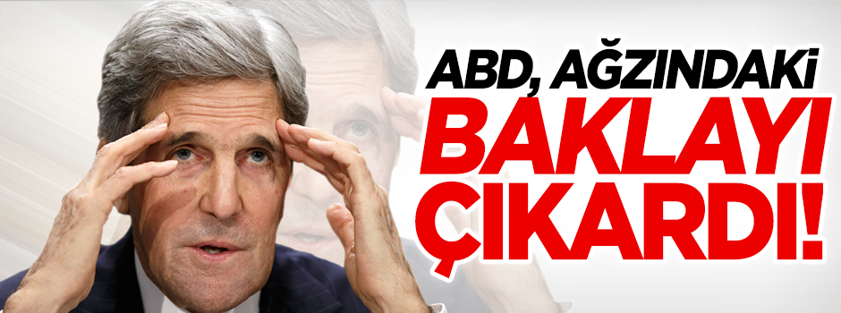 ABD ağzındaki baklayı çıkardı!