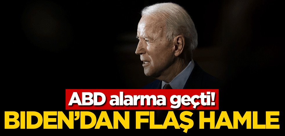 ABD alarma geçti! Biden'dan flaş hamle