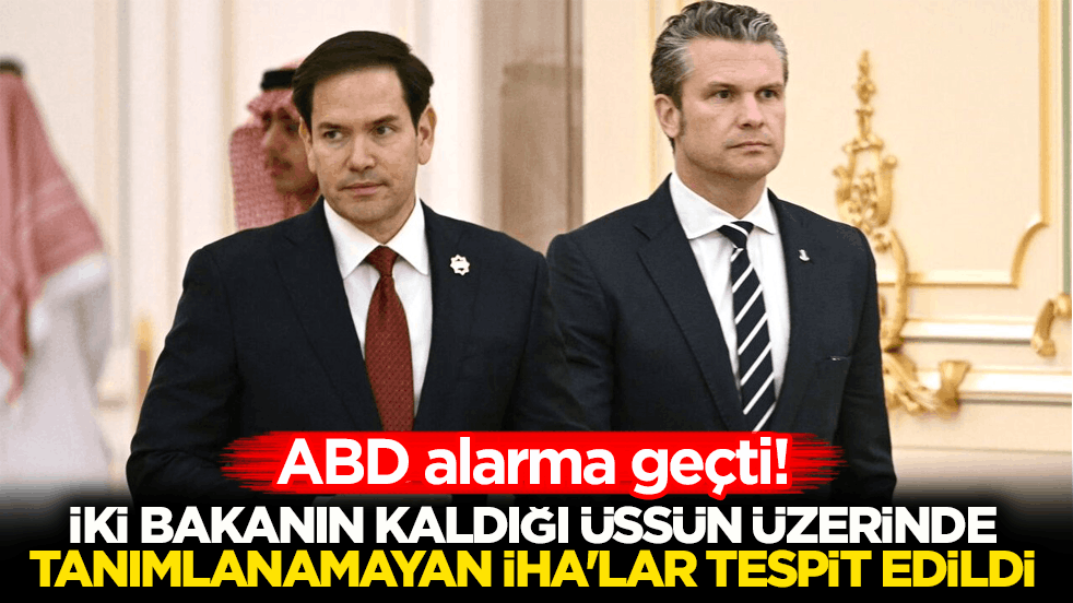 ABD alarma geçti! İki bakanın kaldığı üssün üzerinde tanımlanamayan İHA'lar tespit edildi