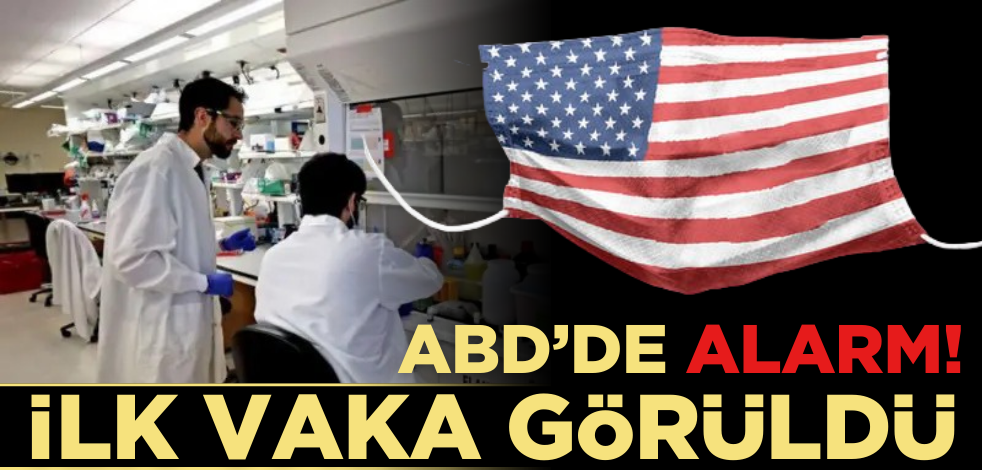 ABD alarma geçti! İlk vaka görüldü
