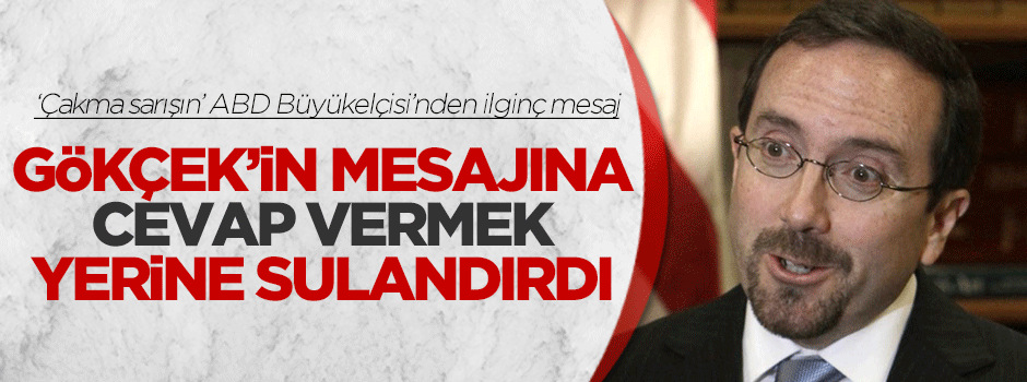ABD Ankara Büyükelçisi'nden Gökçek'in mesajına sulu cevap!