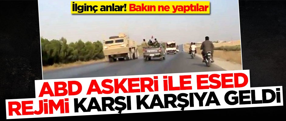 ABD askeri ile Esed rejimi karşı karşıya geldi! Bakın ne yaptılar