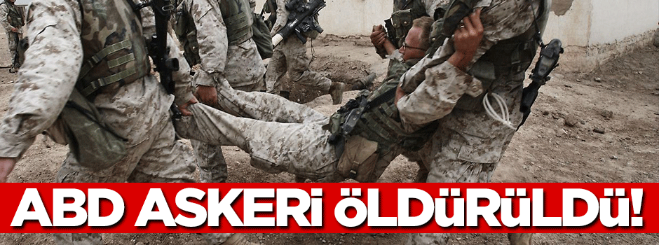 ABD askeri öldürüldü!