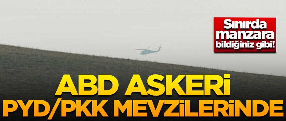 ABD askeri PYD/PKK mevzilerinde!