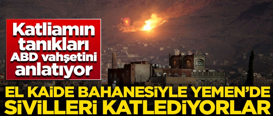 ABD askerleri, El Kaide bahanesiyle Yemenli sivilleri katlediyor