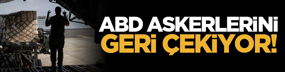 ABD askerlerini geri çekiyor!