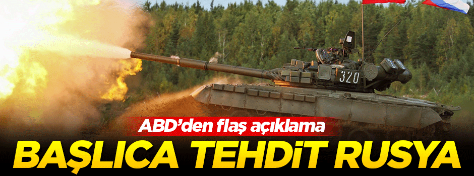 ABD: Avrupa’da başlıca tehdit Rusya