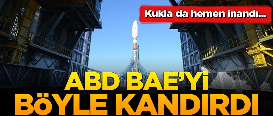 ABD BAE'yi böyle kandırdı!