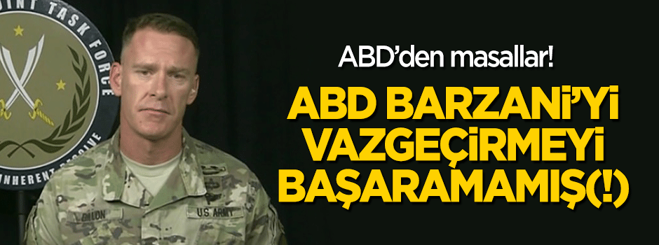 ABD Barzani'yi vazgeçirmeyi başaramamış!