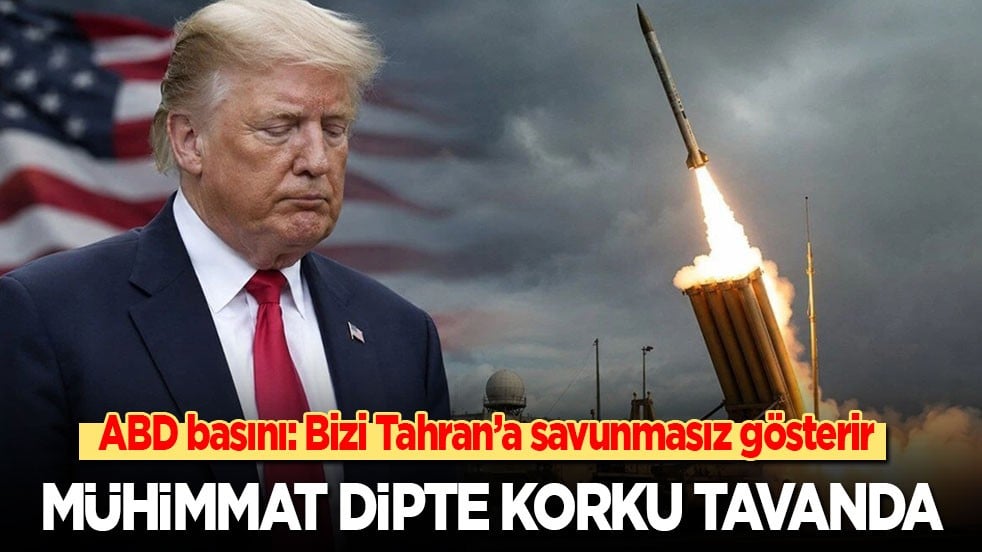 ABD basını: Bizi Tahran’a savunmasız gösterir! Mühimmat dipte, korku tavanda