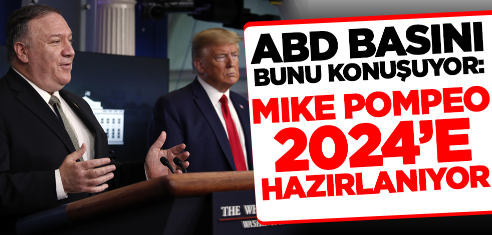 ABD basını bunu konuşuyor: Mike Pompeo 2024 seçimlerine hazırlanıyor