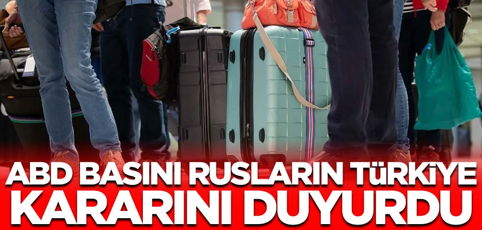 ABD basını Rusların Türkiye kararını duyurdu