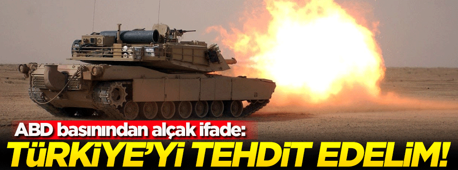 Amerikan basını: Türkiye'yi tehdit edelim!