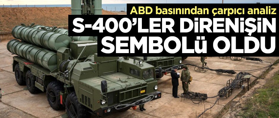 ABD basınından çarpıcı S-400 analizi