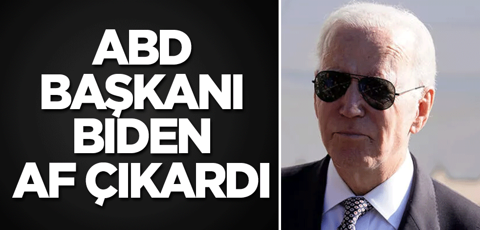 ABD Başkanı Biden af çıkardı