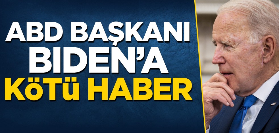 ABD Başkanı Biden'a kötü haber