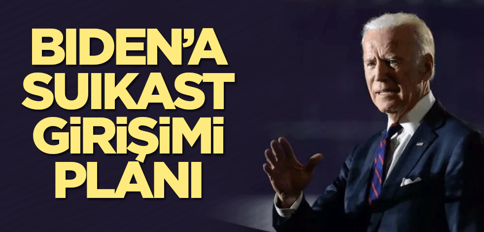 ABD Başkanı Biden’a suikast girişimi planı!