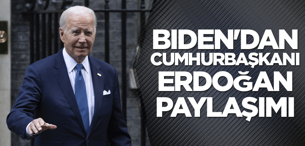 ABD Başkanı Biden'dan Cumhurbaşkanı Erdoğan paylaşımı