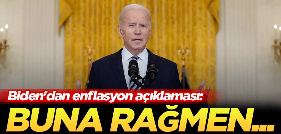 ABD Başkanı Biden'dan enflasyon açıklaması: Buna rağmen...