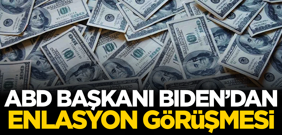 ABD Başkanı Biden'dan enflasyon görüşmesi