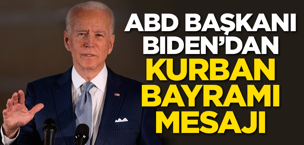 ABD Başkanı Biden'dan Kurban Bayramı mesajı