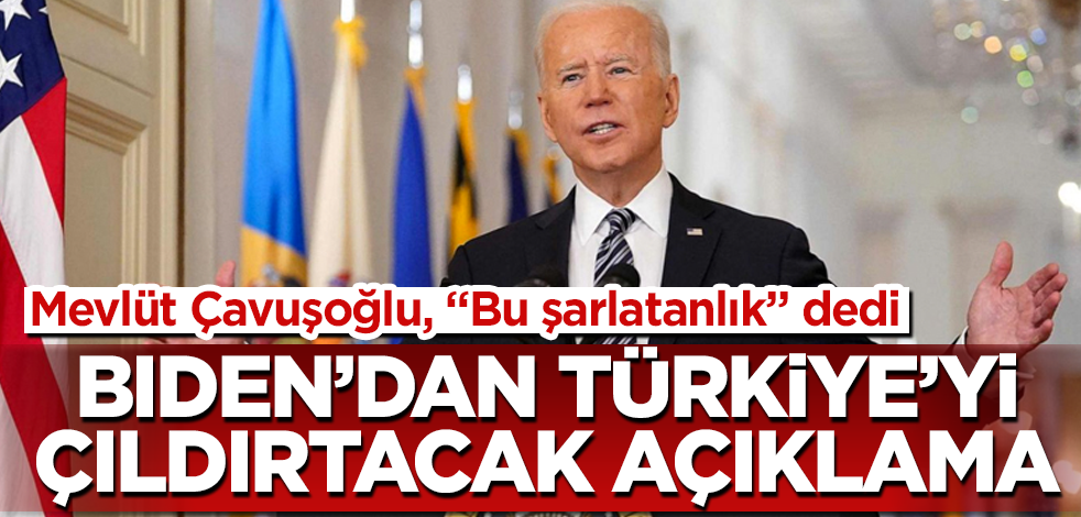 ABD Başkanı Biden'dan Türkiye'yi çıldırtacak açıklama! Mevlüt Çavuşoğlu, "Bu şarlatanlık" dedi