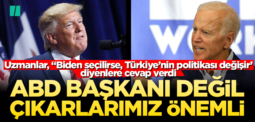 ABD Başkanı değil çıkarlarımız önemli