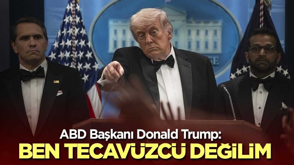 ABD Başkanı Donald Trump: Ben tecavüzcü değilim