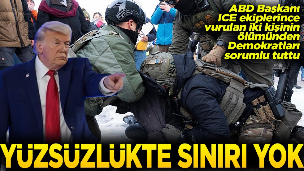 ABD Başkanı, ICE ekiplerince vurulan iki kişinin ölümünden Demokratları sorumlu tuttu Yüzsüzlükte sınırı yok