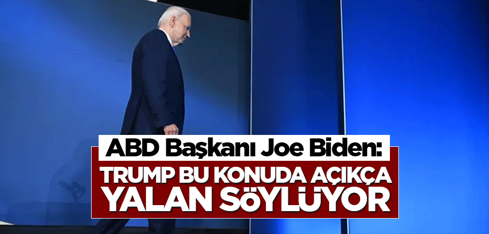 ABD Başkanı Joe Biden: Trump bu konuda açıkça yalan söylüyor